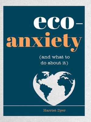 cover image of Eco-Anxiety (and What to Do About It)